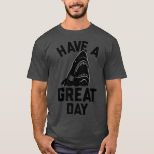 Trendy haben einen guten Tag Hai beißen T-Shirt