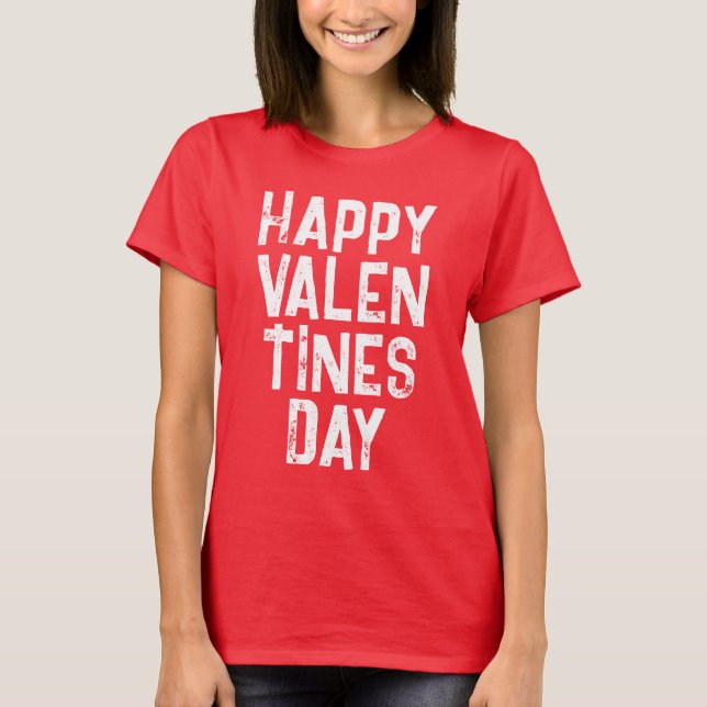 TRENDY HAPPY VALENTINES DAY WHITE TYPOGRAPHY T-Shi T-Shirt (Vorderseite)