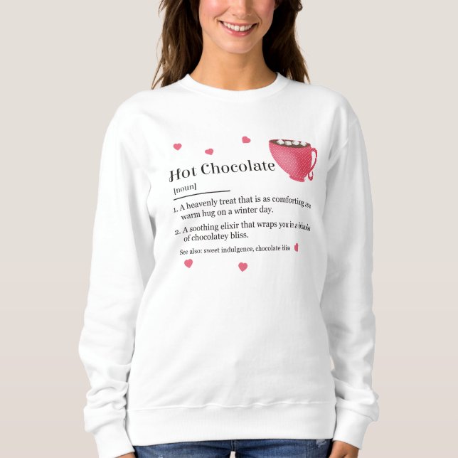 Trendy Hot Chocolate Definition Sweatshirt (Vorderseite)