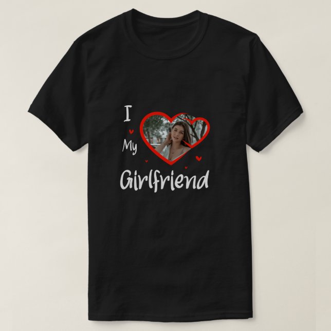 Trendy I Liebe My Girlfriend Heart Custom Foto T-Shirt (Design vorne)