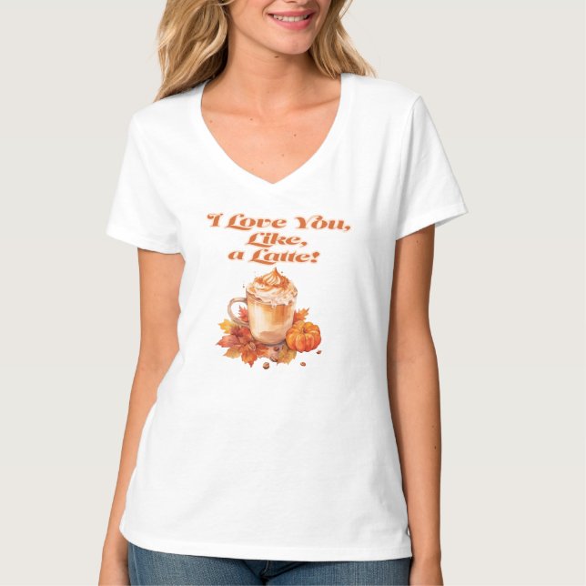 Trendy "I Liebe you, like a latte" T-Shirt (Vorderseite)
