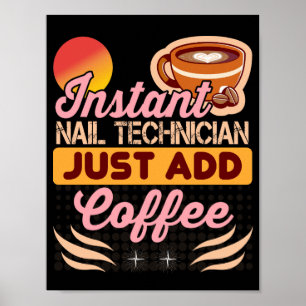 Trendy Instant Nail Technician Kaffeekonzept Poster
