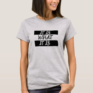 Trendy "It is What It is It is It is Is It is It i T-Shirt