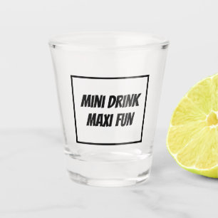 Trendy MINI DRINK MAXI FUN lustig einzigartig Schnapsglas