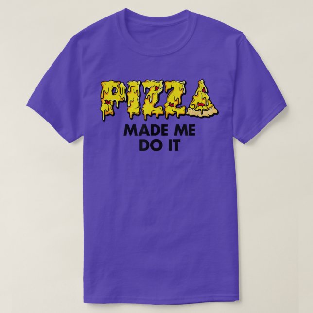 Trendy Pizza Made Me Do It Food Spaß5674 T-Shirt (Design vorne)