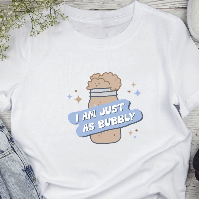 Trendy Retro Sourdough Brot Baker Funny T-Shirt (Cute funny sourdough starter t-shirt with retro text that reads 'I am just as bubbly')