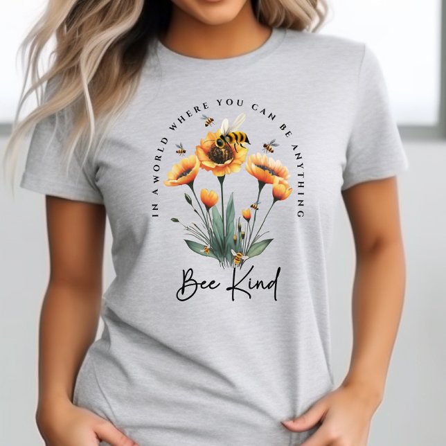 Trendy Sei freundlich Zitat Blumenbumble Biene T-Shirt (Von Creator hochgeladen)