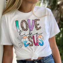 Trendy Shirt, Liebe wie Jesus