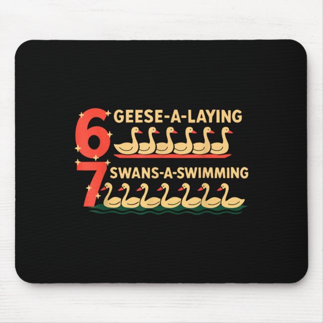 Trendy Silly Goose 6 Geese Laying 7 Swans Swimming Mousepad (Vorne)