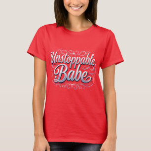 Trendy Unstoppable Babe Print T - Shirt Design..