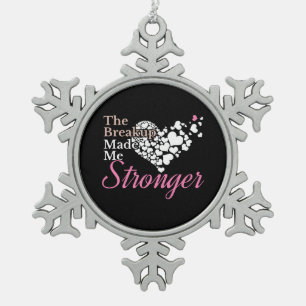 Trennung Hat Mich Stärker Gemacht - Unterstützung  Schneeflocken Zinn-Ornament