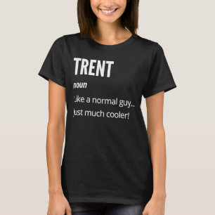 Trent Noun wie ein normales nur viel Cooler T-Shirt