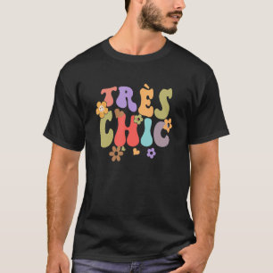 Tres Chic Groovy Französische Redewendungen Frankr T-Shirt