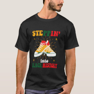 Treten in den schwarzen Monat der Geschichte Stolz T-Shirt