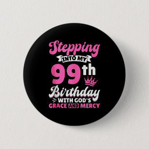Treten in meinen 99. Geburtstag mit Gottes Gnade u Button