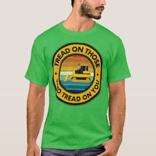 Treten Sie auf die, die auf Sie treten 12 T-Shirt