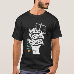Treten Sie für Gerechtigkeit ein u2013 Mein Körper T-Shirt