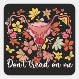 Treten Sie mir keine weibliche Pro-Wahl entgegen Quadratischer Aufkleber