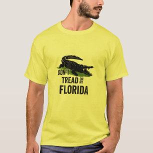 Treten Sie nicht auf meiner Florida herum T-Shirt
