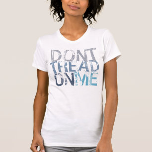 Treten Sie nicht auf mir T - Shirt