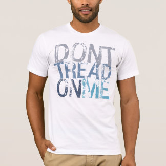 Treten Sie nicht auf mir T - Shirt