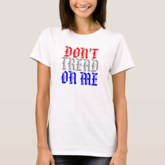 Treten Sie nicht auf mir T-Shirt