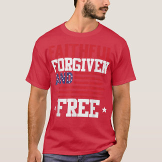 Treue Vergeben Und Frei 4. Juli Patriotisch USA T-Shirt
