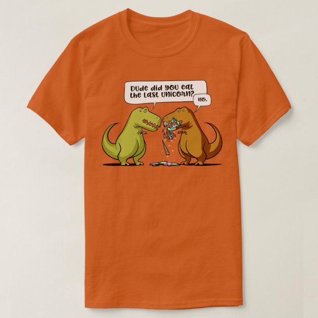 TRex Dinosaur Typ hast du das letzte Einhorn geges T-Shirt (Design vorne)