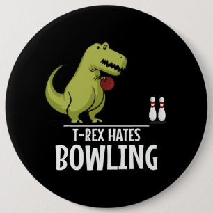 TRex Hates Bowling Sports Game Dinosaur Dino Lover Button