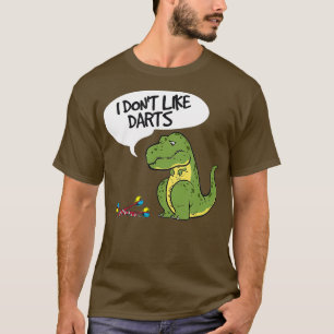 Trex nicht wie Darts Geschenk für einen Dart-Playe T-Shirt
