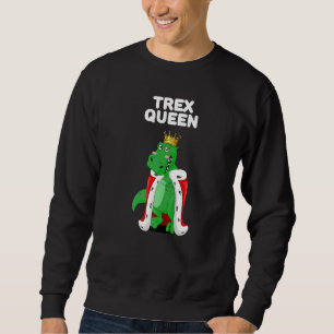 Trex Queen Girls Rex Dinosoaur Womens Tyrannosaur Sweatshirt