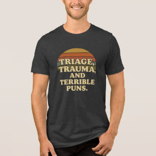 Triage Trauma und schreckliche Puns Retro Nurse Sp Tri-Blend Shirt