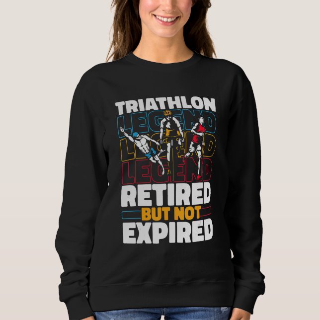Triathlete Retired Running   Swimming Cycling Tria Sweatshirt (Vorderseite)