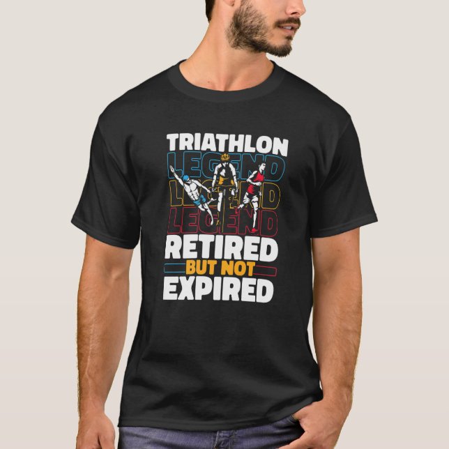 Triathlete Retired Running  Swimming Cycling Triat T-Shirt (Vorderseite)