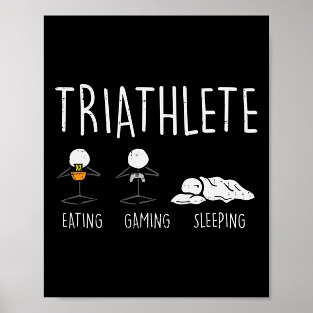 Triathlete Stickman Eat Video Game Sleep Funny Gam Poster (Vorne)