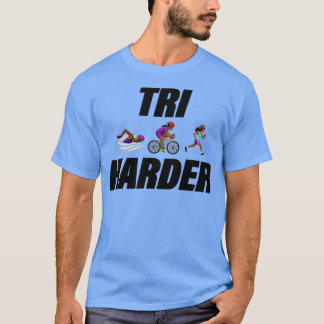 Triathleten versuchen härter 2 T-Shirt
