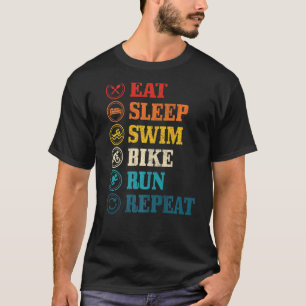 Triathlon Eat Sleep Swim Bike Run Wiederholung Tri T-Shirt