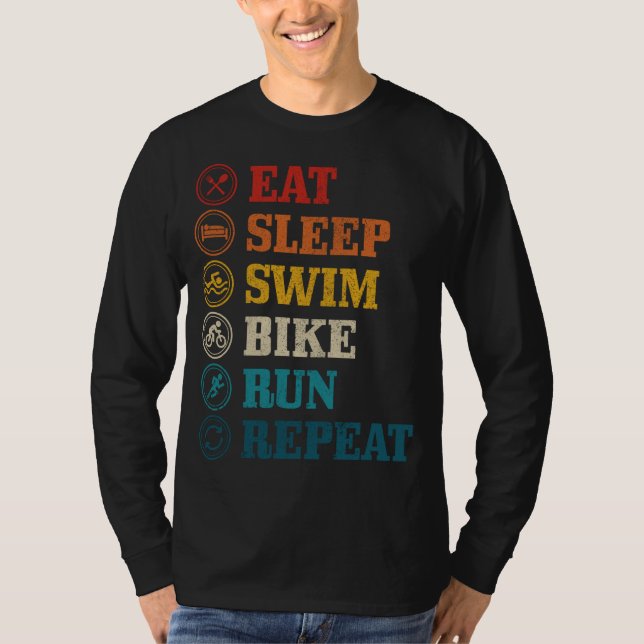 Triathlon Eat Sleep Swim Bike Run Wiederholung Tri T-Shirt (Vorderseite)