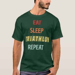 Triathlon Eat Sleep Triathlon Wiederholung T-Shirt