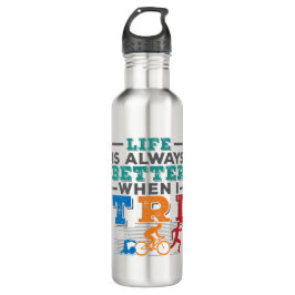 Triathlon Funny Life ist immer besser, wenn ich zu Edelstahlflasche