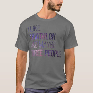 Triathlon Funny Zitat 3 T-Shirt