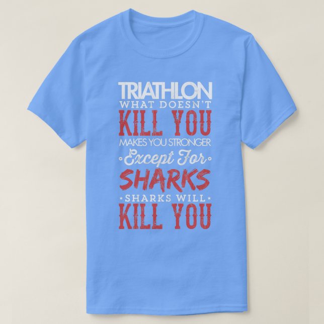 Triathlon Haie tötet euch Triathlete Geschenk T-Shirt (Design vorne)