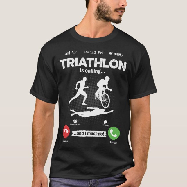 Triathlon Is Calling I Must Go Marathon Hobby Tria T-Shirt (Vorderseite)