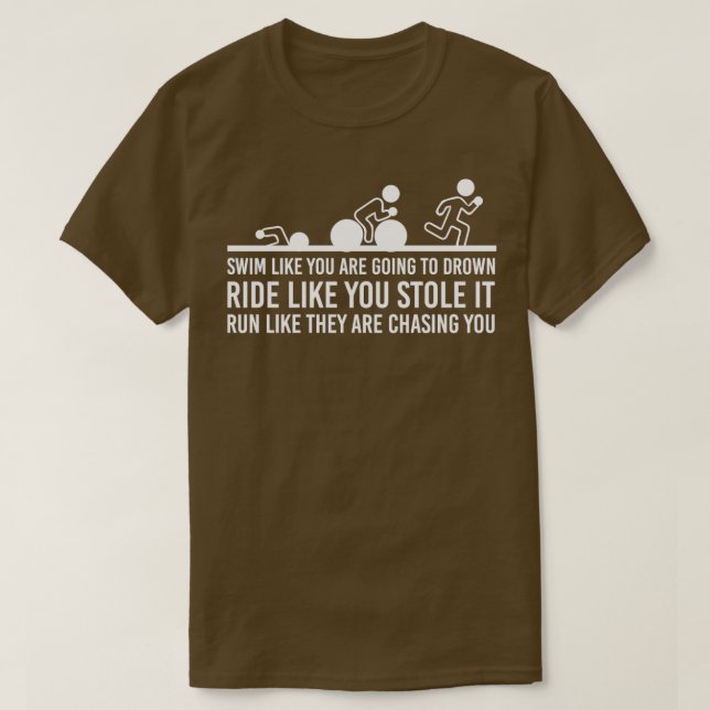 Triathlon Swim Bike Run Funny Quotes Geschenk Idee T-Shirt (Design vorne)