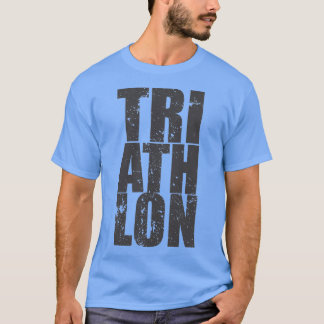 Triathlon Swim Bike Run Triathlete 22 T-Shirt