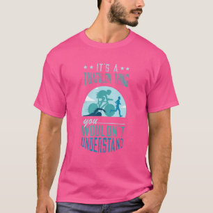 Triathlon Thing Swim Cycle Run Triathlon Support T-Shirt