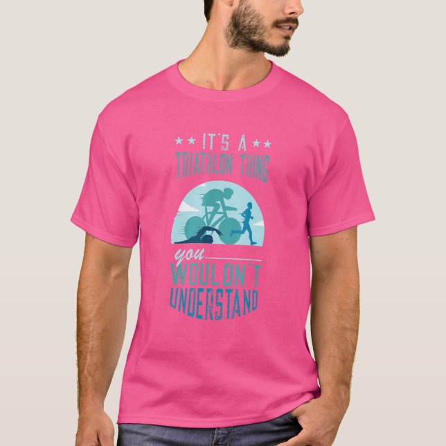 Triathlon Thing Swim Cycle Run Triathlon Support T-Shirt (Vorderseite)