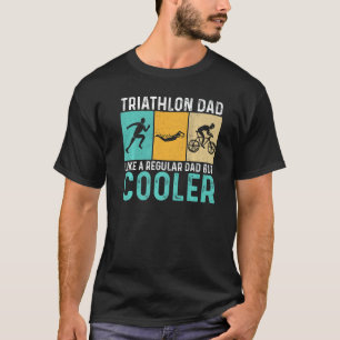 Triathlon Vater wie ein normaler Vater einfach vie T-Shirt