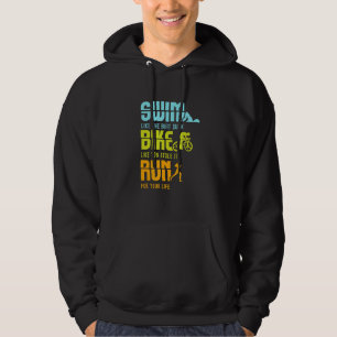 Triathlon Wettkampf I Triathlete I Swim Bike Run Hoodie