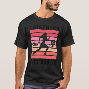 Triathlon Women Triathleten Swim Bike Lauf Triathl T-Shirt